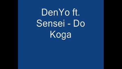 Denyo Ft. Sensei - Do Koga