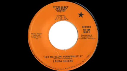 Let Me Blow Your Whistle - Laura Greene 1979