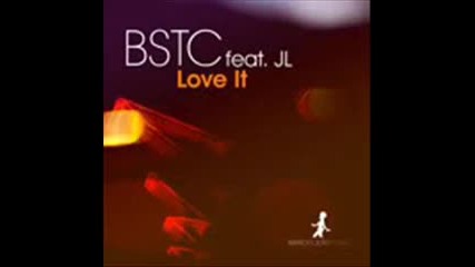Bstc ft Jl - Love It (phil Ashers Restless Soul Vocal Mix) 