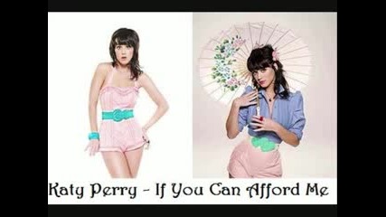 Katy Perry - If You Can Afford Me