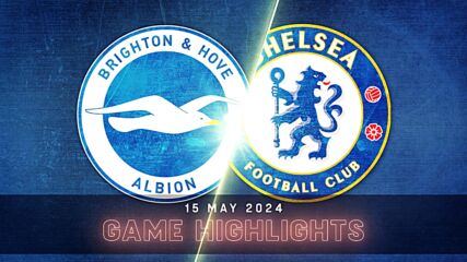 Brighton and Hove Albion vs. Chelsea - Condensed Game
