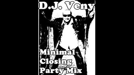 D.j.veny - Minimal Closing Party Mix