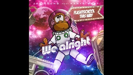 Joe Young Feat. Kanye West - We Alright