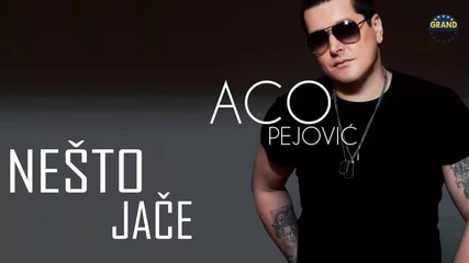 Aco Pejovic 2013 - Nesto jace - Prevod