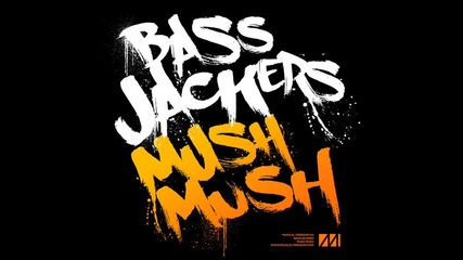 Bassjackers - Mush, Mush (original Mix)
