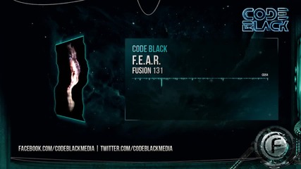 Code Black - F . E . A . R . ( Оfficial Preview ) - Fusion 131