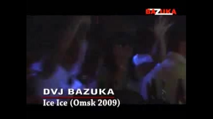 Dvj Bazuka - Ice Ice (омск 2009) 