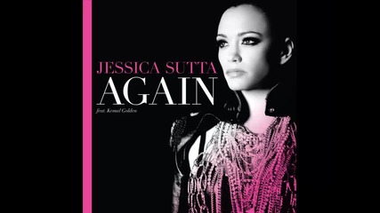 *2013* Jessica Sutta ft. Kemal Golden - Again