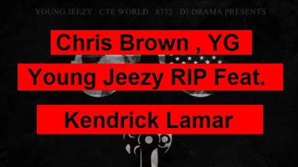 Young Jeezy Feat. Chris Brown & Kendrick Lamar - Rip