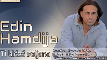 Edin Hamdija- Ti bices voljena