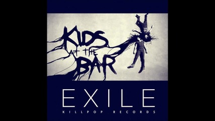 Kids At The Bar - Exile (original Mix) 