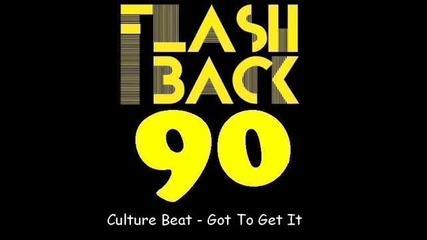 Culture Beat - Got To Get It 