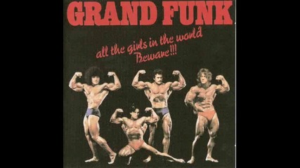Grand Funk - All The Girls In The World Beware!!! 1974 (full album)