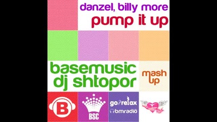 Danzel, Billy More - Pump It Up (base Music & Dj Shtopor Mash-up)
