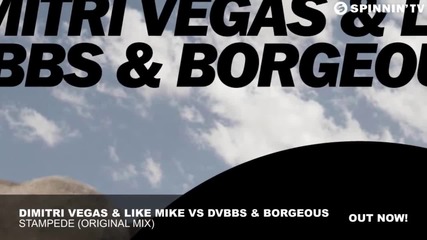 Dimitri Vegas & Like Mike vs Dvbbs & Borgeous - Stampede (original Mix)