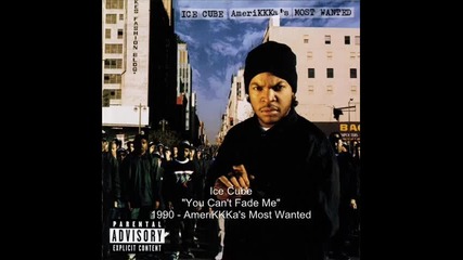 Ice Cube - You Can t Fade Me 