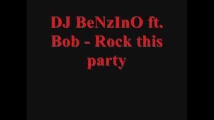Dj Benzino Ft. Bob - Rock This Party