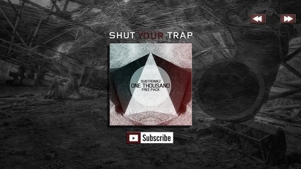 Trap Music - Subtronikz - One Thousand
