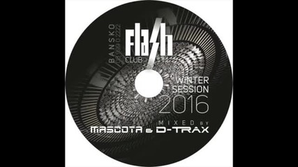 Mascota & D-trax - Flash Club Winter Session 2016