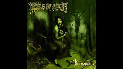 Cradle Of Filth - I Am The Thorn