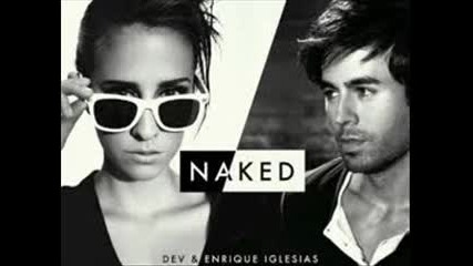 • Dev ft. Enrique Iglesias - Naked