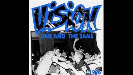 Vision - One And The Same 