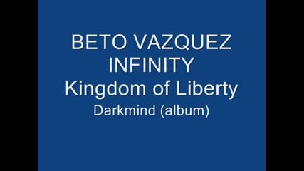 beto vazquez infinity - kingdom of liberty
