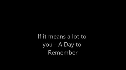 A Day To Remember - If It Means A Lot To You - превод & lyrics