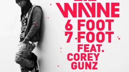 Lil Wayne Feat. Corey Gunz 6 Foot 7 Foot