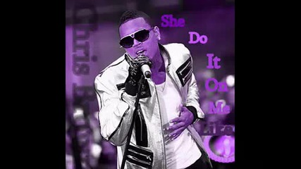 Chris Brown - She Do It On Me Like [new 2009]