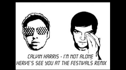 Calvin Harris Im Not Alone Herve Remix Out Now!