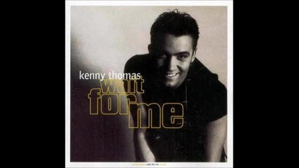 Kenny Thomas - Wait for me