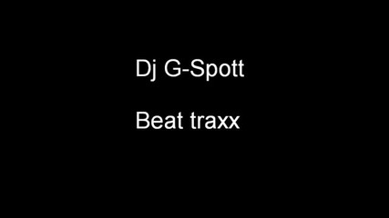 Dj G-spott - Beat Traxx