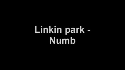 Linkin Park - Numb - Lyrics