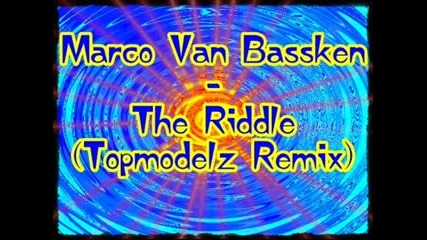 Marco Van Bassken - The Ridlle (topmodelz Re