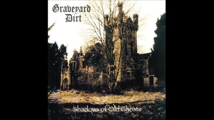 Graveyard Dirt - A Tearless Lament