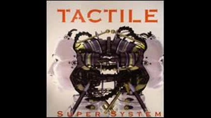 Tactile - Changing Slowly