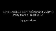 | Party Hard part 2| One Direction, Justin and Selena