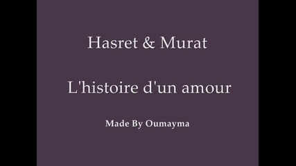 Hasret и Murat-l'hisoire d'un amour-огнено сърце-мурат и Хасрет -плочата донесена от Мурат за Хасрет