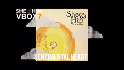 She & Him - Sentimental Heart - Audio