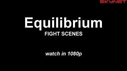 Equilibrium - fight scenes