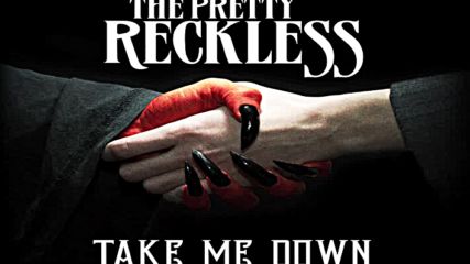 The Pretty Reckless - Take Me Down Audio