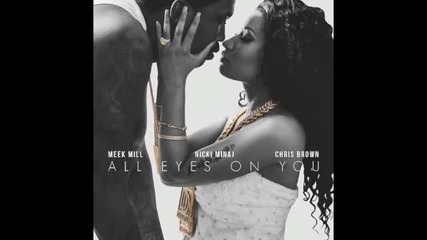 Meek Mill - All Eyes On You ( Audio ) ft. Nicki Minaj, Chris Brown