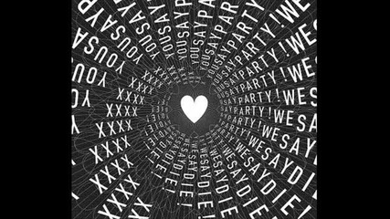 You Say Party We Say Die - there Is Xxxx within My Heart