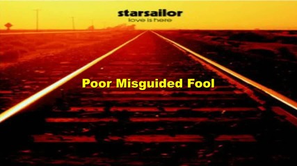 Starsailor - Poor Misguided Fool