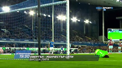 Евертън - Манчестър Сити от 26 февруари, събота от 19.30 ч. по DIEMA SPORT 2