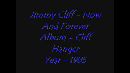 Jimmy Cliff - Now And Forever