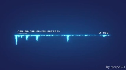 |dubstep| Paramore-crush(visualization)