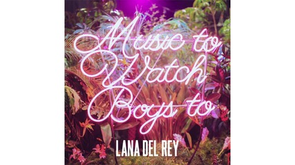 2o15! Lana Del Rey - Music To Watch Boys To ( Аудио )