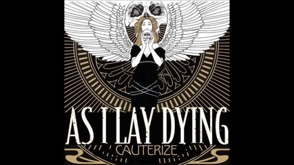 As I Lay Dying - Cauterize